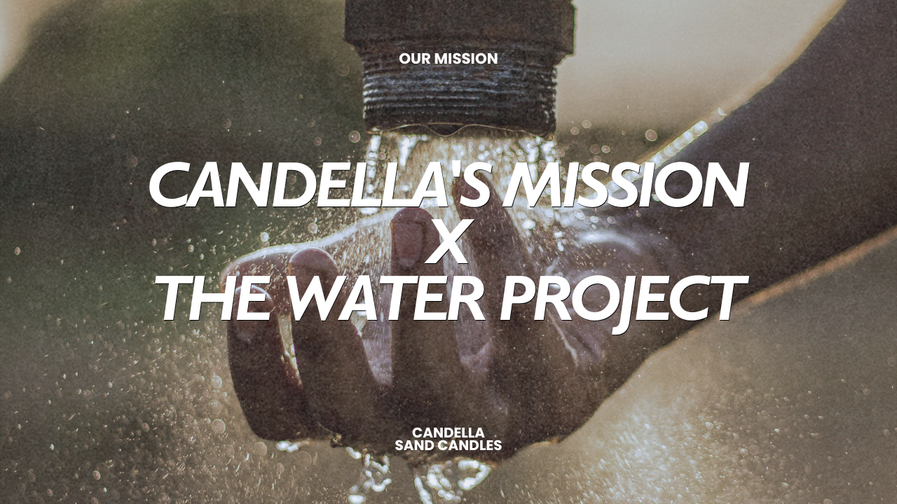 Candella's Mission: How Sand Candles Support Clean Water Projects in Sub-Saharan Africa