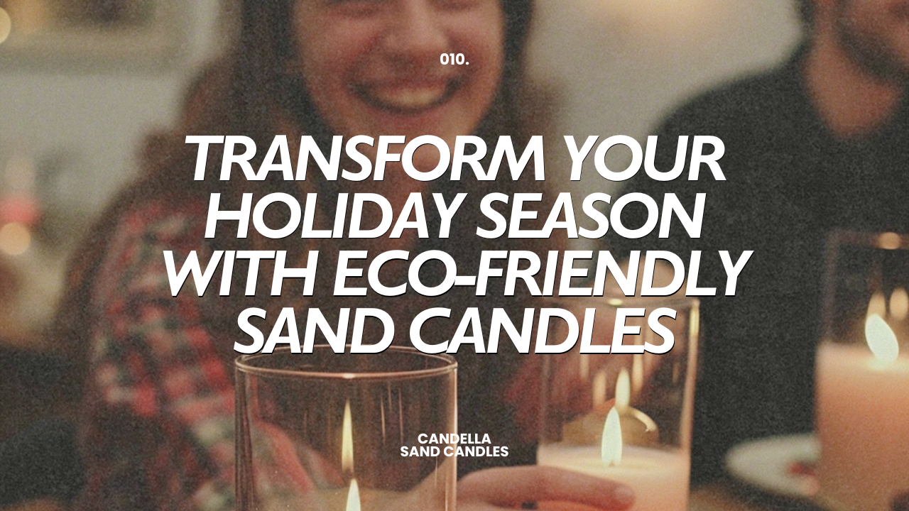 Transform your holiday season with eco-friendly Sand Candles