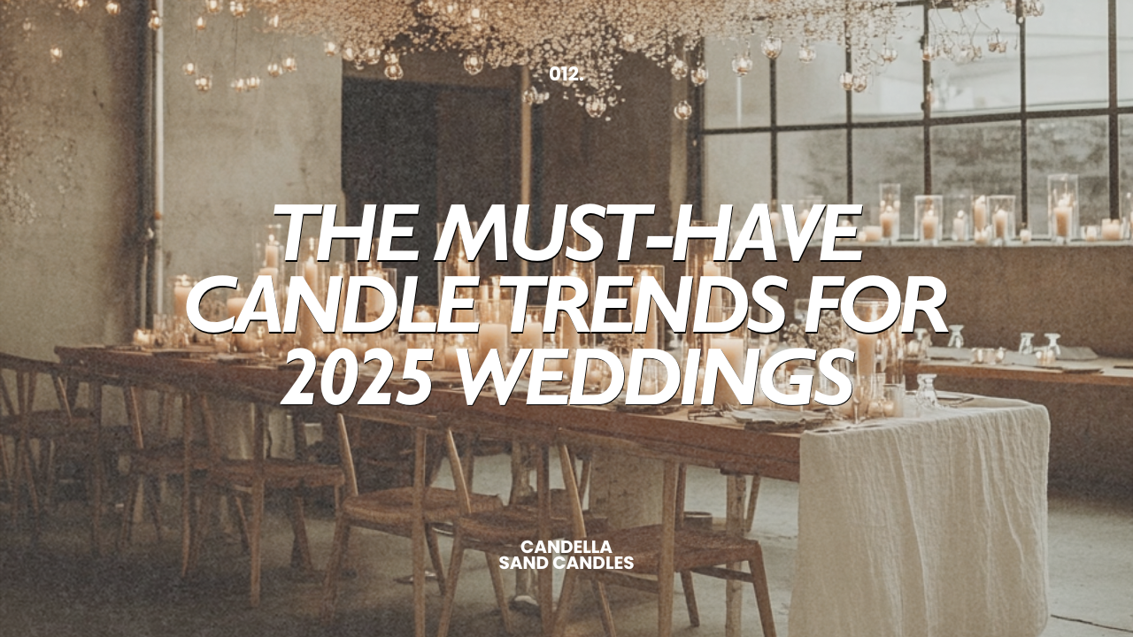 The Must-Have Candle Trends for 2025 Weddings