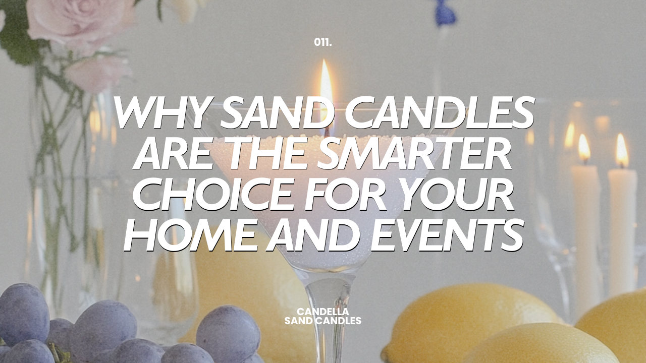 Why Sand Candles Are the Smarter Choice for Your Home and Events