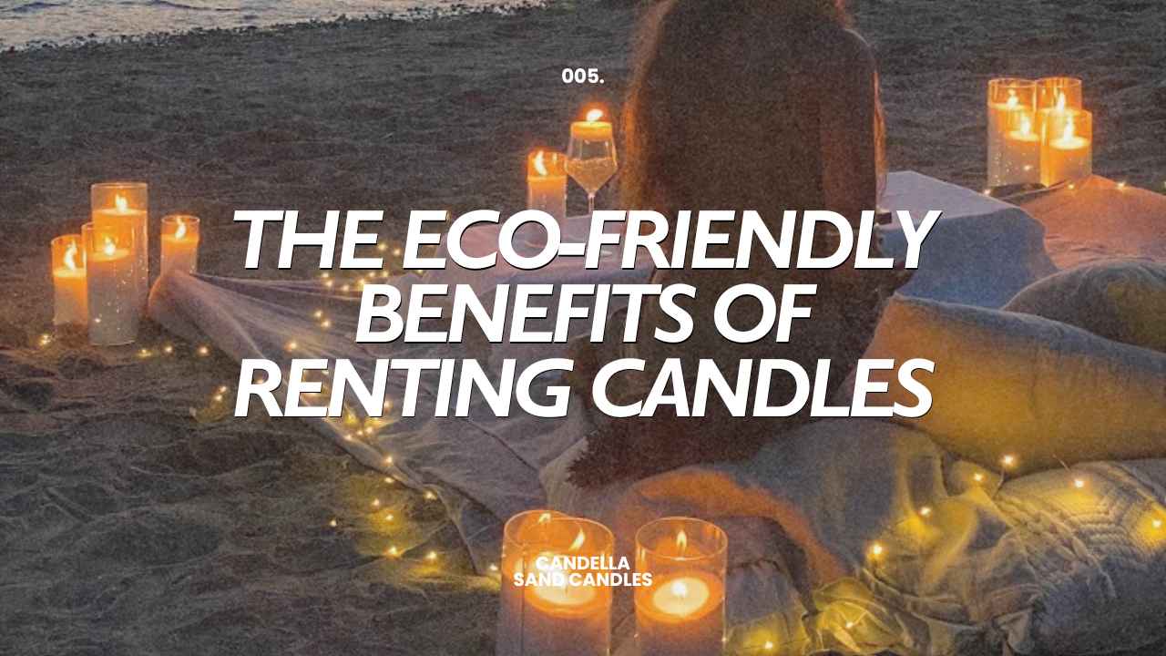 The Eco-Friendly Benefits of Renting Candles
